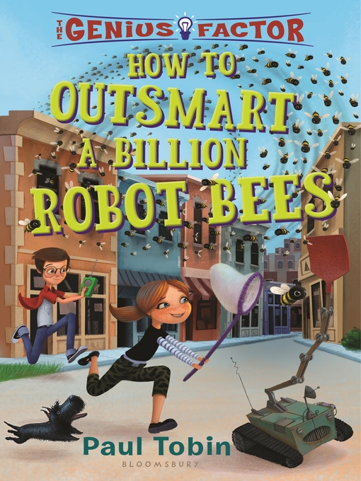 Title details for How to Outsmart a Billion Robot Bees by Paul Tobin - Available
